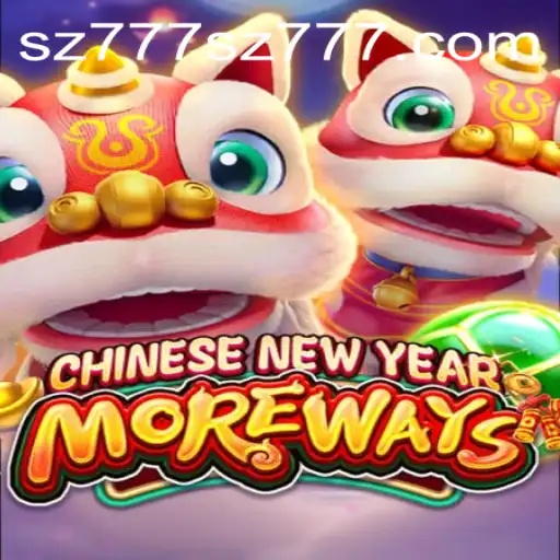 Exploring the Exciting World of CHINESENEWYEARMOREWAYS at SZ777.com