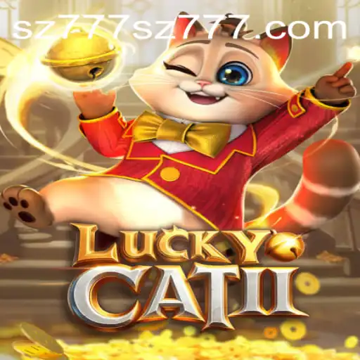 Discover the Excitement of LuckyCatII at SZ777.com